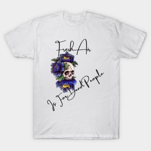 Morbid Fresh Air Is For Dead People T-Shirt